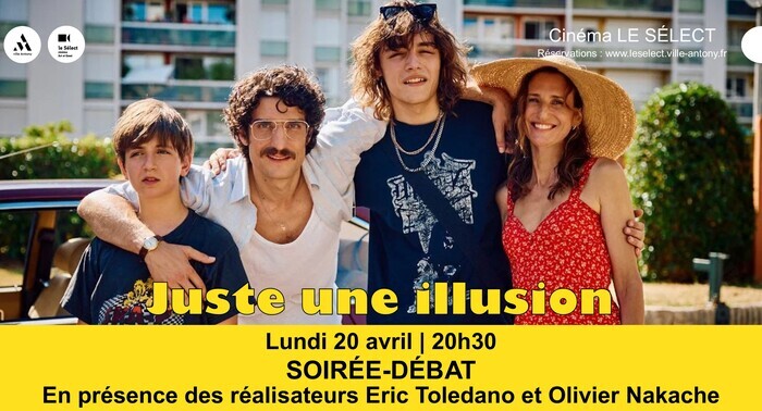 Soirée-débat JUSTE UNE ILLUSION Le Sélect Antony