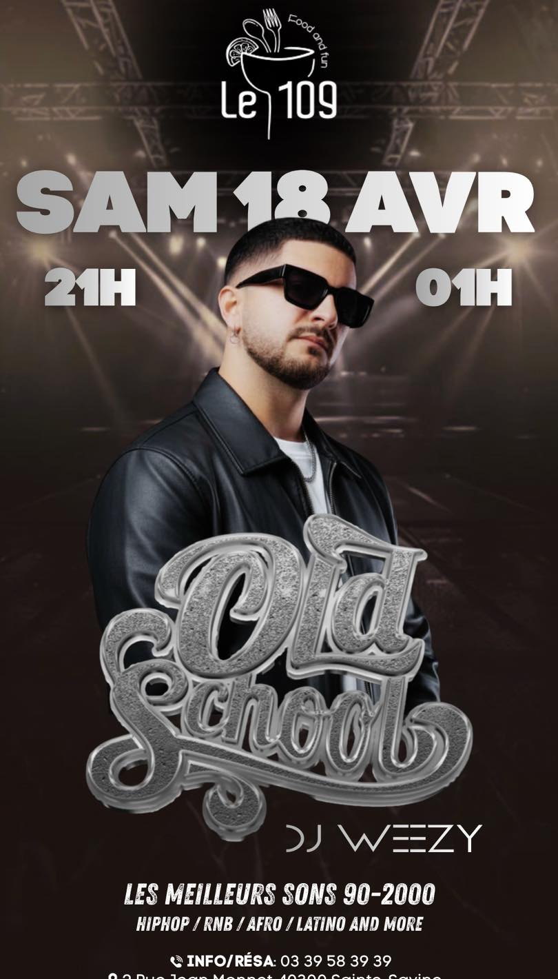 Soirée DJ WEEZY au 109  Sainte-Savine