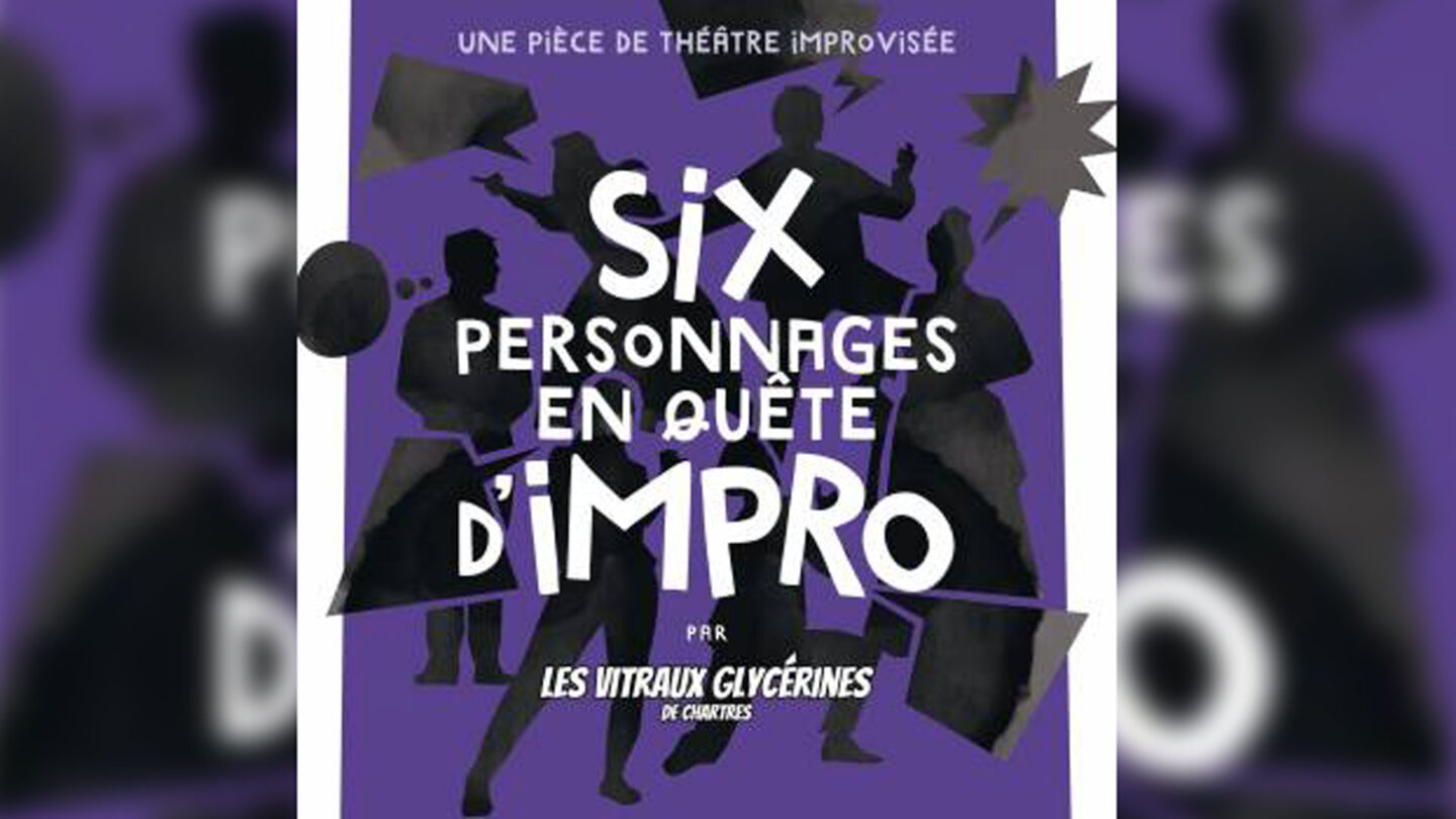 Spectacle d&rsquo;impro Six personnages en quête d&rsquo;impro  Chartres