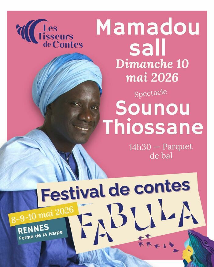 Spectacle "Sounou Thiossane" (10 mai 2026) – Mamadou Sall | Festival Fabula Ferme de la Harpe - Au Parquet de Bal Rennes