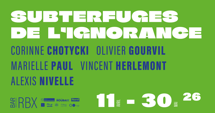 Subterfuges de l&rsquo;ignorance Bureau d&rsquo;art et de recherche | Qsp galerie Roubaix