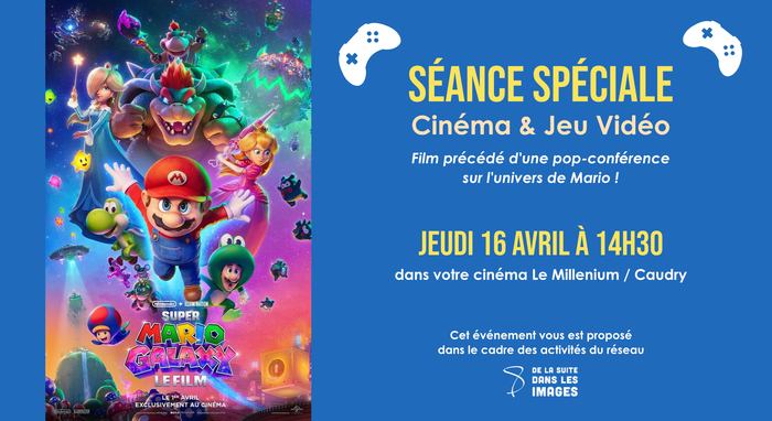 Super Mario Galaxy – le film, Cinéma Le Millenium, Caudry