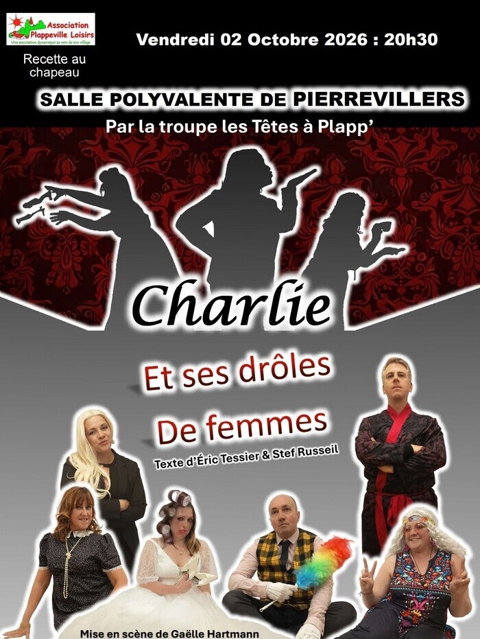 THÉÂTRE – CHARLIE ET SES DRÔLES DE FEMMES – Les Têtes à Plapp&rsquo; Salle polyvalente Pierrevillers Pierrevillers
