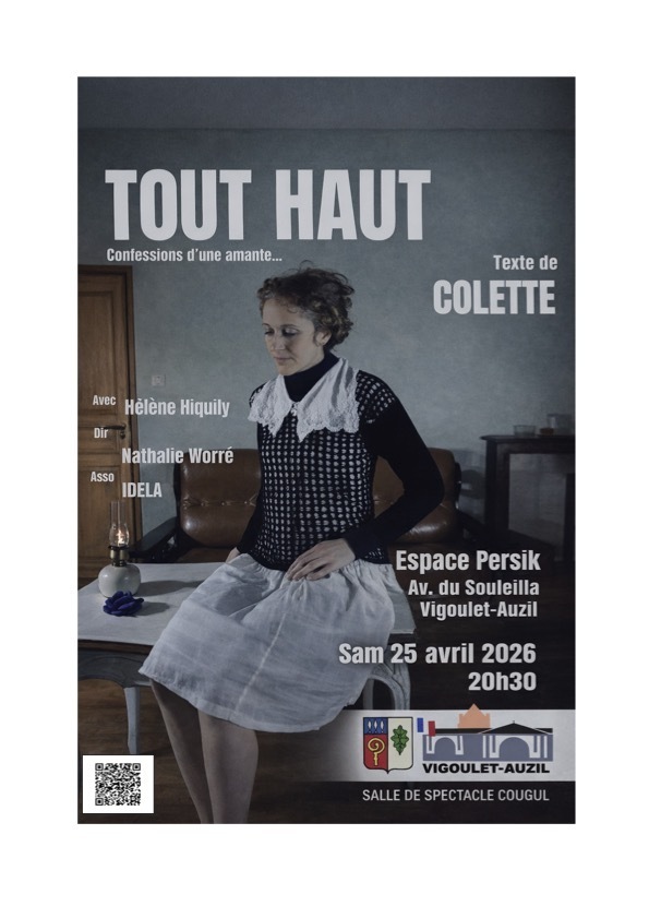 TOUT HAUT CONFESSIONS D&rsquo;UNE AMANTE … UNE PIÈCE DE THÉÂTRE SUR COLETTE SALLE COUGUL ESPACE PERSIK Vigoulet-Auzil