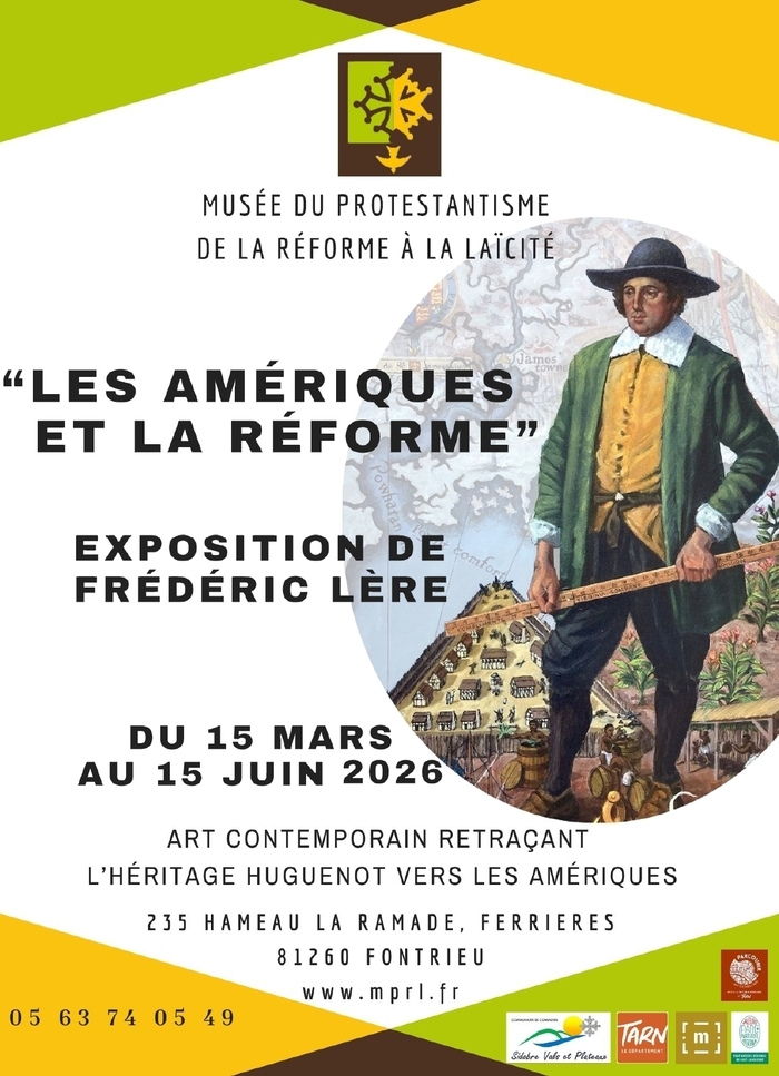 Visite exposition « Les Amériques et la Réforme », Musée du Protestantisme, de la Réforme à la laïcité, Fontrieu