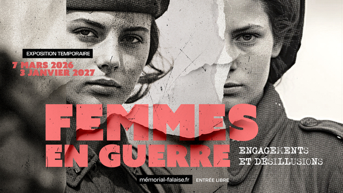 Visite guidée de l'exposition "Femmes en guerre - Engagements et désillusions" Mémorial de Falaise Falaise