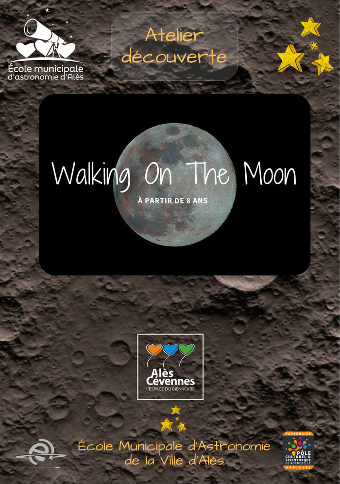 Walking On The Moon École municipale d’Astronomie Alès