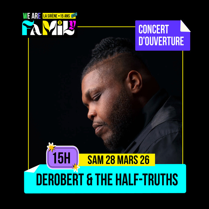 WE ARE FAMILY – CONCERT D&rsquo;OUVERTURE : DEROBERT & THE HALF-TRUTHS, La Sirène, La Rochelle