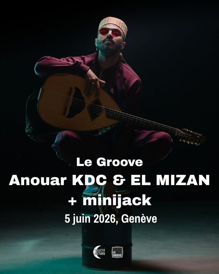Anouar KDC & EL MIZAN + minijack, Le Groove, Genève