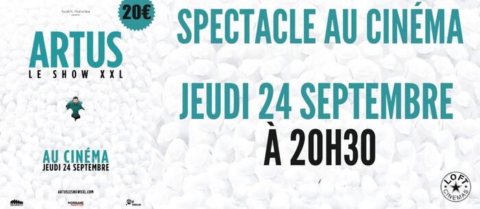 Artus Le Show XXL au Cinéma Loft Cinémas Châtellerault