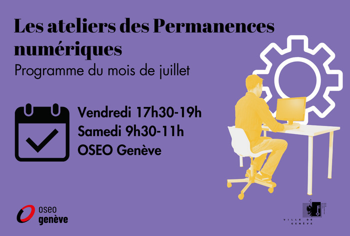 Ateliers numériques de juillet – Permanence numérique Rive droite, OSEO Genève siège social, Genève