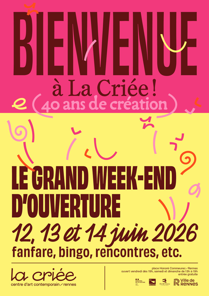 « Bienvenue à La Criée ! » - Le grand weekend d'ouverture La Criée centre d'art contemporain Rennes
