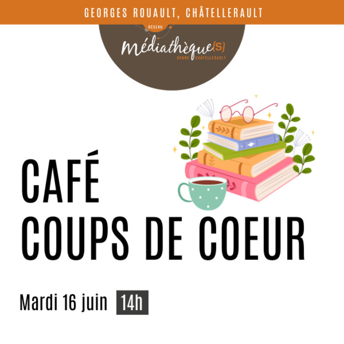 Café coups de cœur 6 rue Georges Rouault Châtellerault 2026-06-16
