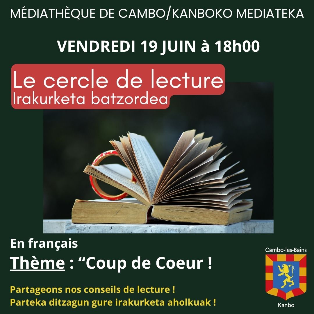 Cercle de lecture sur le thème Coup de coeur ! Médiathèque de Cambo-les-Bains Cambo-les-Bains