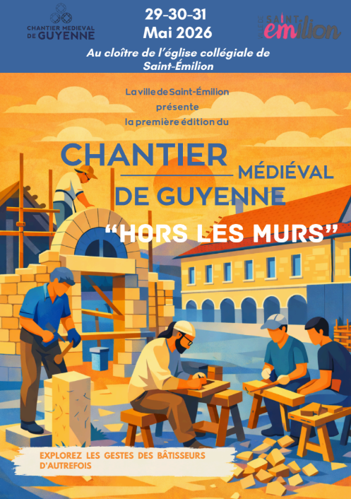 Chantier Médiéval de Guyenne 549 Rue du Clocher Saint-Émilion 2026-05-29