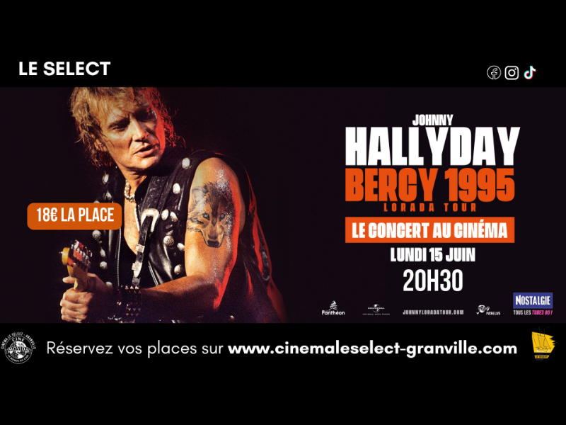 Ciné-concert Johnny Halliday Lorada tour Bercy 1995 7 Boulevard d'Hauteserve Granville 2026-06-15