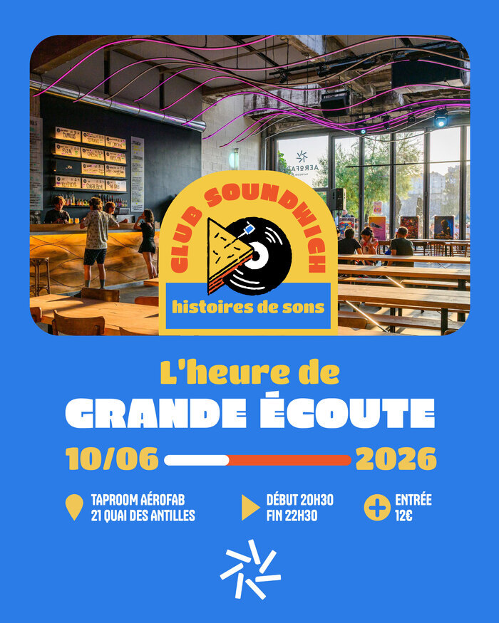 Club Soundwich : L’heure de la grande écoute (spectacle / session d’écoute musicale) Taproom Aerofab Nantes