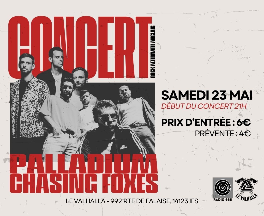 Concert Palladium & Chasing Foxes Le Valhalla Ifs