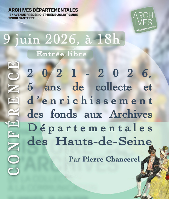 Conférence "2021-2026 : 5 ans de collecte et d’enrichissement des fonds aux Archives départementales des Hauts-de-Seine" 137 avenue Joliot Curie
