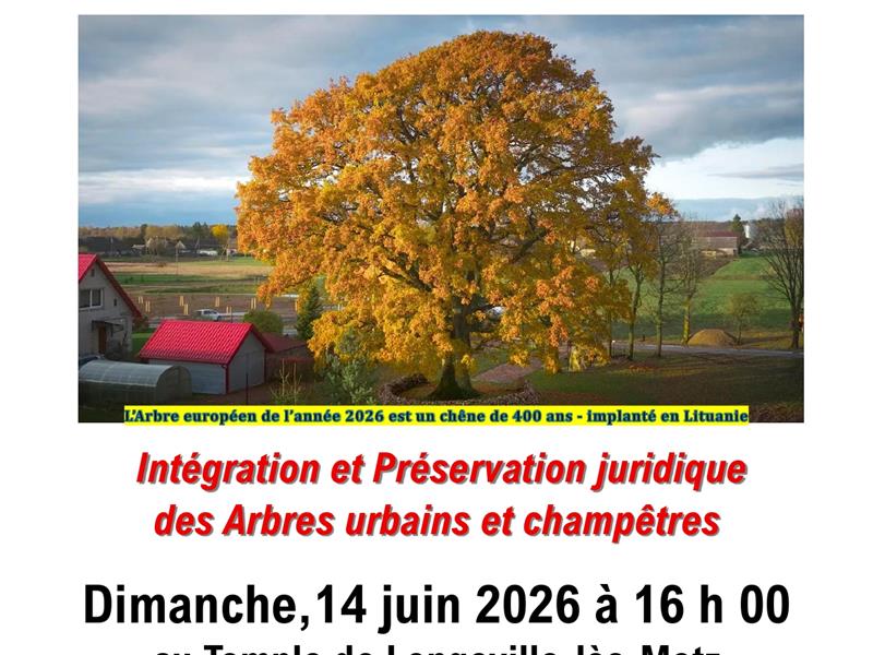 Conférence Intégration et Préservation juridique des Arbres urbains et champêtres Temple de Longeville-lès-Metz Longeville-lès-Metz