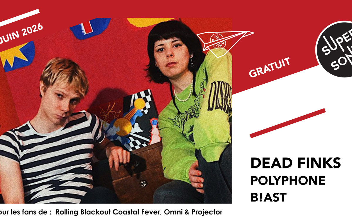 Dead Finks • Polyphone • B!ast SUPERSONIC Paris