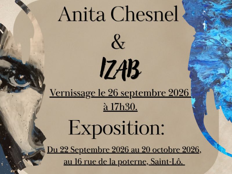 Exposition > Anita Chesnel et Izab 16 Rue de la Poterne Saint-Lô 2026-09-22