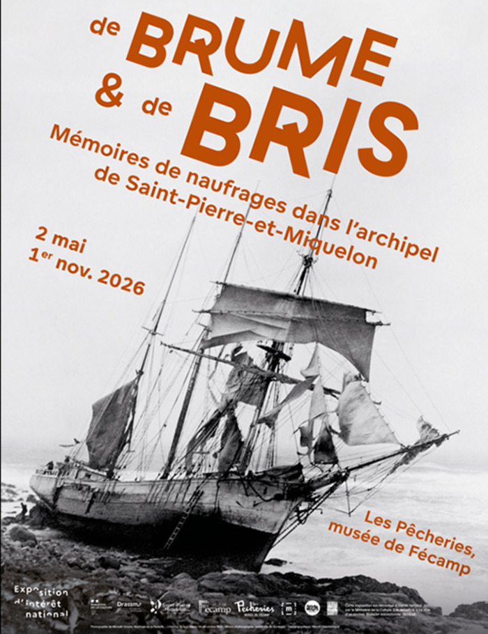 Exposition « De brume et de bris. Mémoires de naufrages dans l’archipel de Saint-Pierre-et-Miquelon », Les Pêcheries, musée de Fécamp, Fécamp
