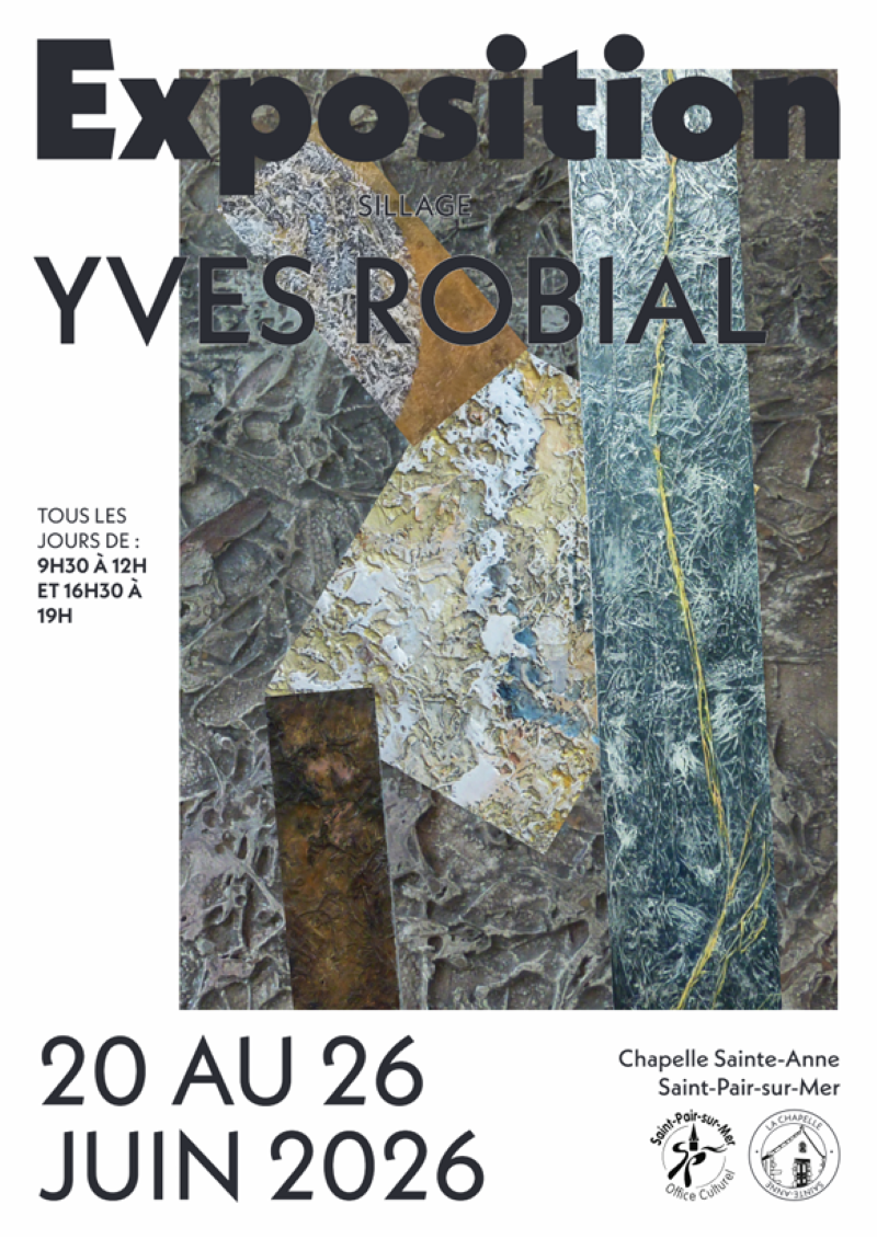 Exposition de Yves Robial Chapelle Sainte-Anne Saint-Pair-sur-Mer 2026-06-20