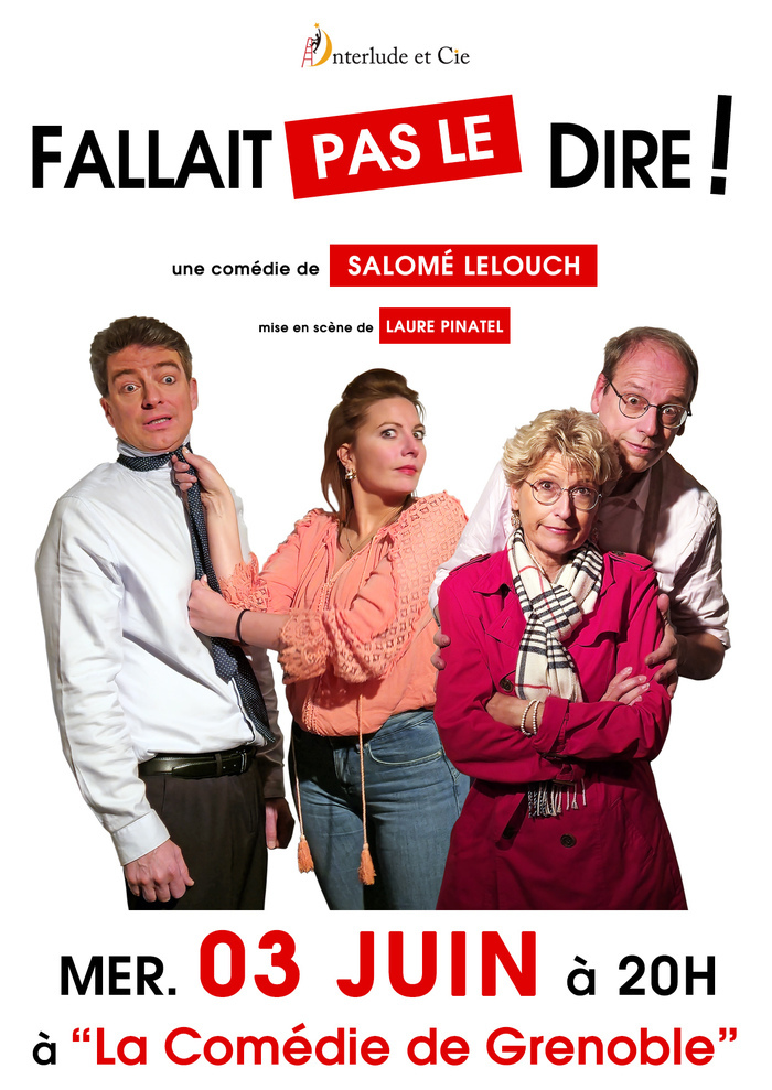 Fallait pas le Dire ! une comédie de Salomé LELOUCH, La Comédie de Grenoble, Grenoble