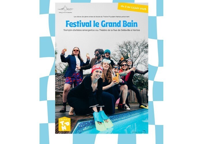 Festival Le Grand Bain Théâtre de la rue de belleville