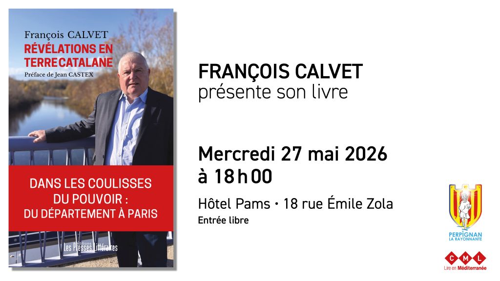FRANÇOIS CALVET PRÉSENTE SON LIVRE RÉVÉLATIONS EN TERRE CATALANE HÔTEL PAMS Perpignan
