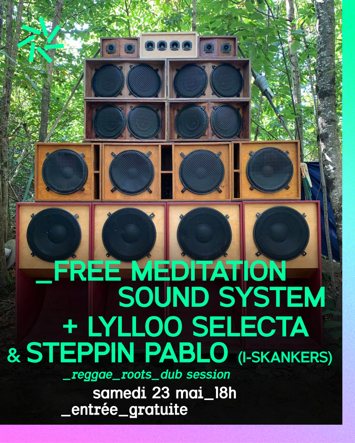Free Meditation Sound System + Lylloo Selecta & Steppin Pablo (I-Skankers) Taproom Aerofab Nantes