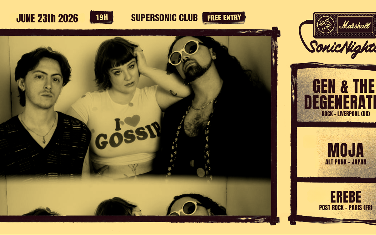 Gen & The Degenerates • MOJA • Erebe SUPERSONIC Paris