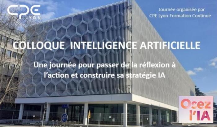 IA : Entreprise passez de la réflexion à l’action ! – Colloque à CPE Lyon, Colloque IA – CPE Lyon, Villeurbanne