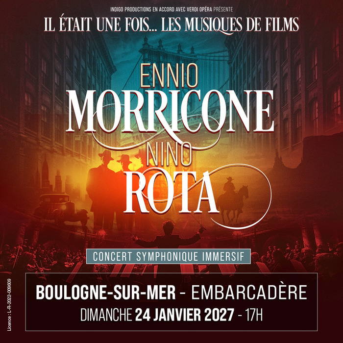 Il était une fois… Ennio Morricone et Nino Rota L’Embarcadère Boulogne-sur-Mer