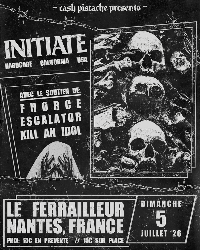 Initiate + Fhorce + Escalator + Kill An Idol, Le Ferrailleur, Nantes
