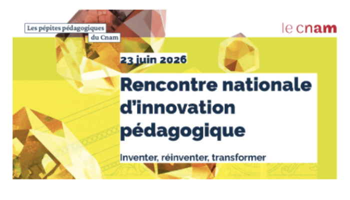Inventer, réinventer, transformer la formation : Les Pépites pédagogiques du Cnam Conservatoire national des Arts et Métiers (Cnam) Paris