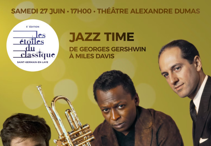 JAZZ TIME : DE GEORGES GERSHWIN
À MILES DAVIS, Théâtre Alexandre Dumas, Saint-Germain-en-Laye
