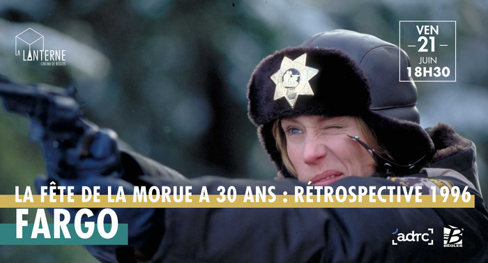 La Fête de la Morue a 30 ans : Rétro 1996 / Fargo, Cinéma La Lanterne, Bègles