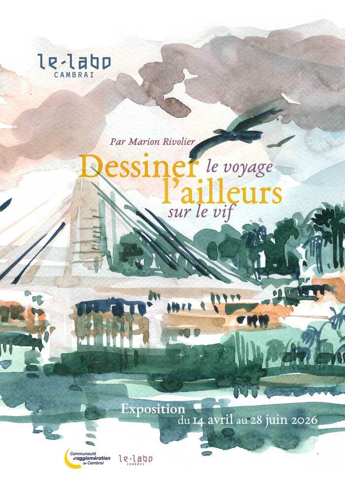 LABO Exposition – Dessiner l’ailleurs le voyage sur le vif ✍️, Le Labo, Cambrai