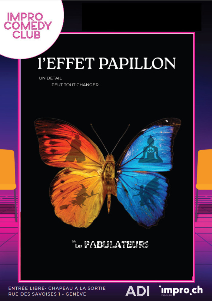 L’EFFET PAPILLON ! Le spectacle d’impro où un détail change tout… Impro Comedy Club Genève