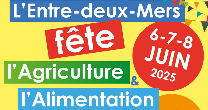 L'Entre-deux-Mers fête l'Agriculture & l'Alimentation - Maison des Vins de Cadillac Maison des Vins de Cadillac Cadillac-sur-Garonne