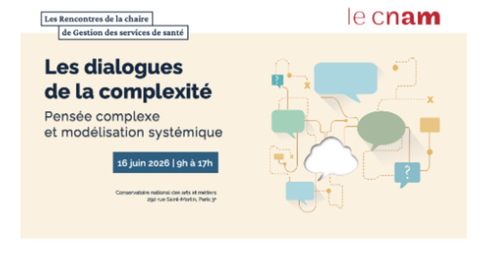 Les dialogues de la complexité – Pensée complexe et modélisation systémique Conservatoire national des Arts et Métiers (Cnam) Paris