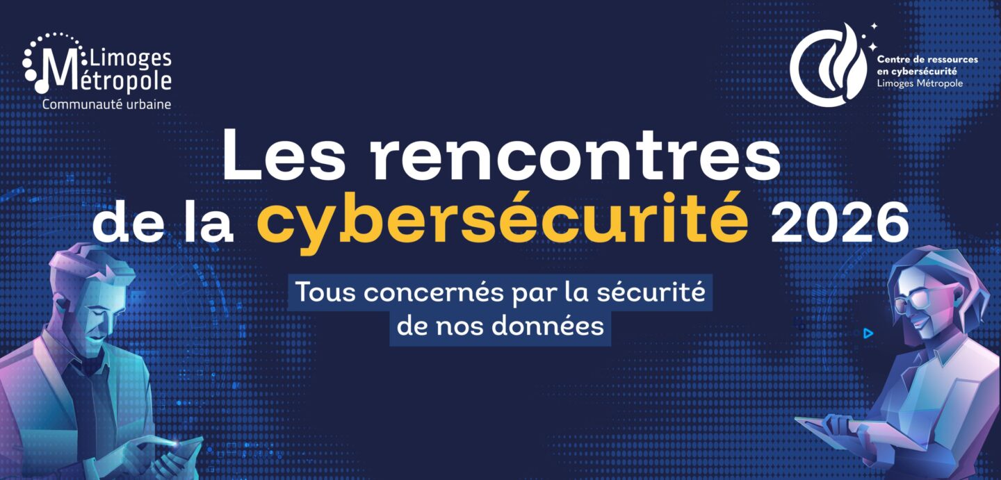 Les rencontres de la cybersécurité Limoges Métropole 2026 23 Boulevard de Beaublanc Limoges 2026-06-05