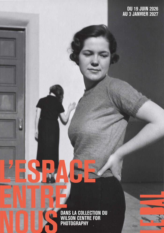 L’ESPACE ENTRE NOUS, Le BAL, Paris