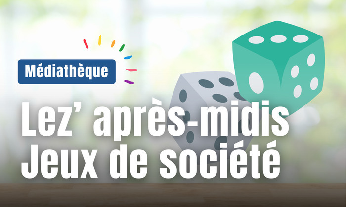 Lez’ après-midis Jeux de société, Médiathèque, Lezennes