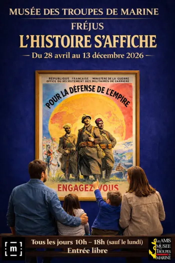L’Histoire s’affiche, Musée des Troupes de Marine, Fréjus