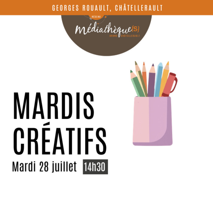 Mardis créatifs 6 rue Georges Rouault Châtellerault 2026-07-28