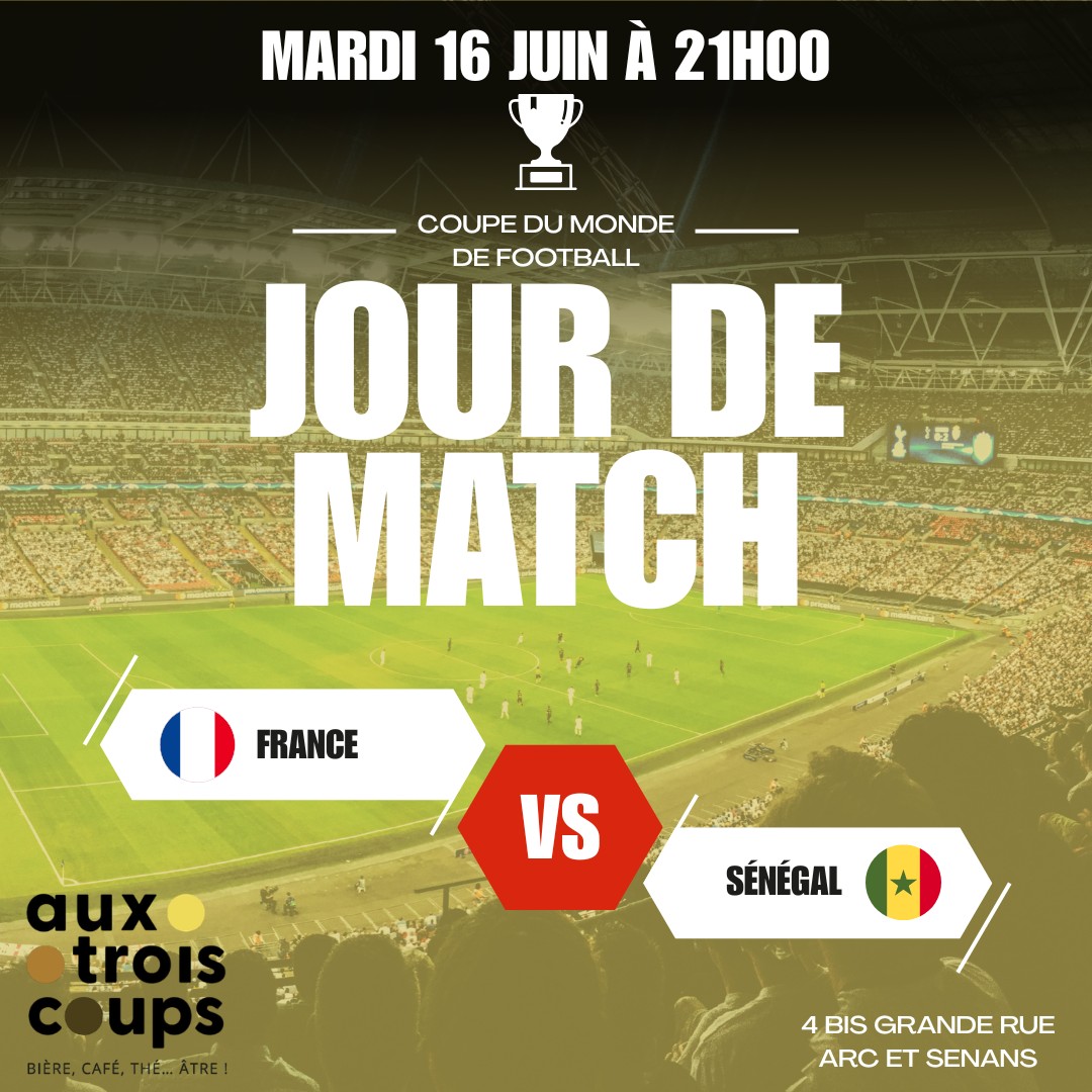 Match Coupe du Monde 2026 France Sénégal 4B Grande Rue Arc-et-Senans 2026-06-16