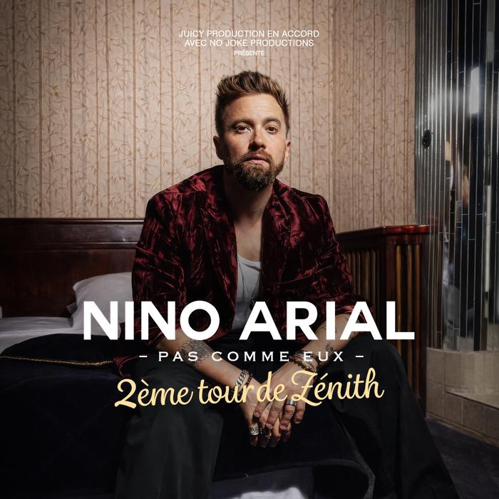 Nino Arial - Pas comme eux Arkea Arena Floirac